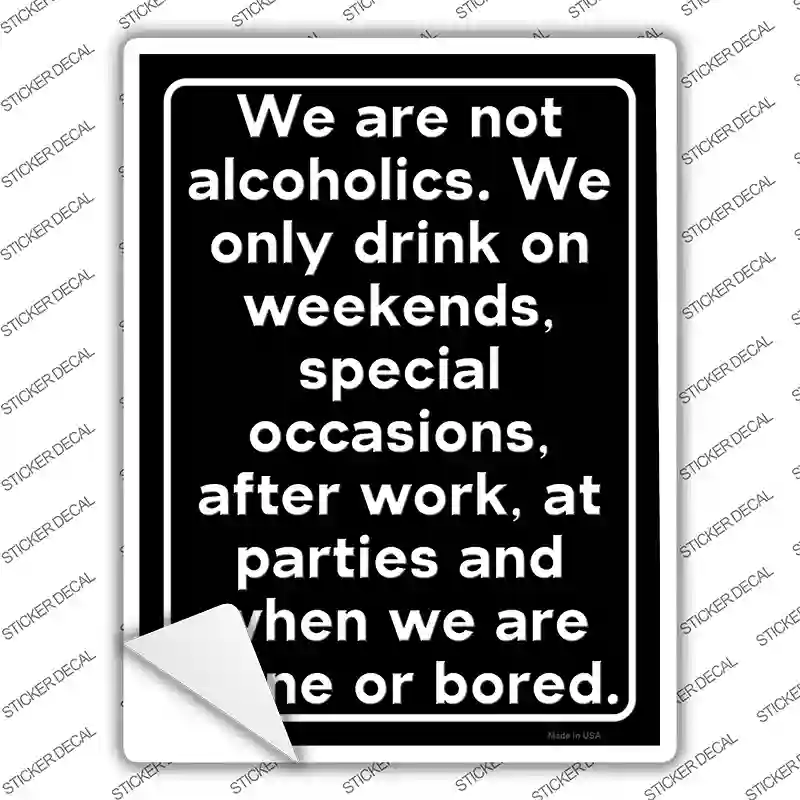 We Are Not Alcoholics Novelty Rectangle Sticker Decal