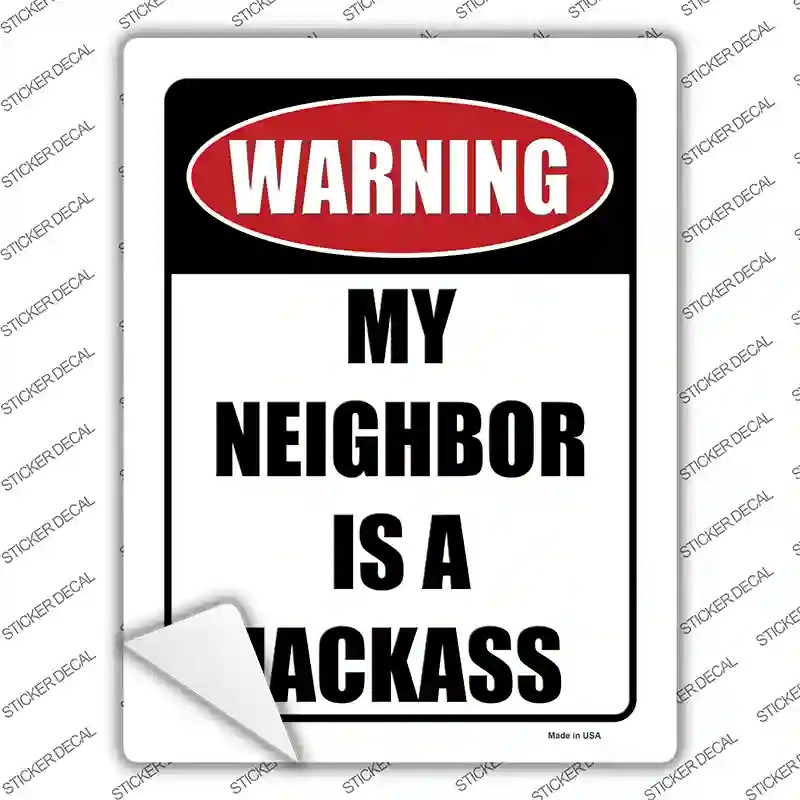 Neighbor is a Jackass Novelty Rectangle Sticker Decal
