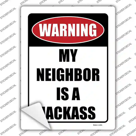 Neighbor is a Jackass Novelty Rectangle Sticker Decal