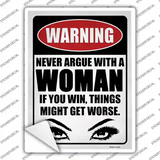 Never Argue with a Woman Novelty Rectangle Sticker Decal