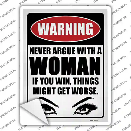 Never Argue with a Woman Novelty Rectangle Sticker Decal