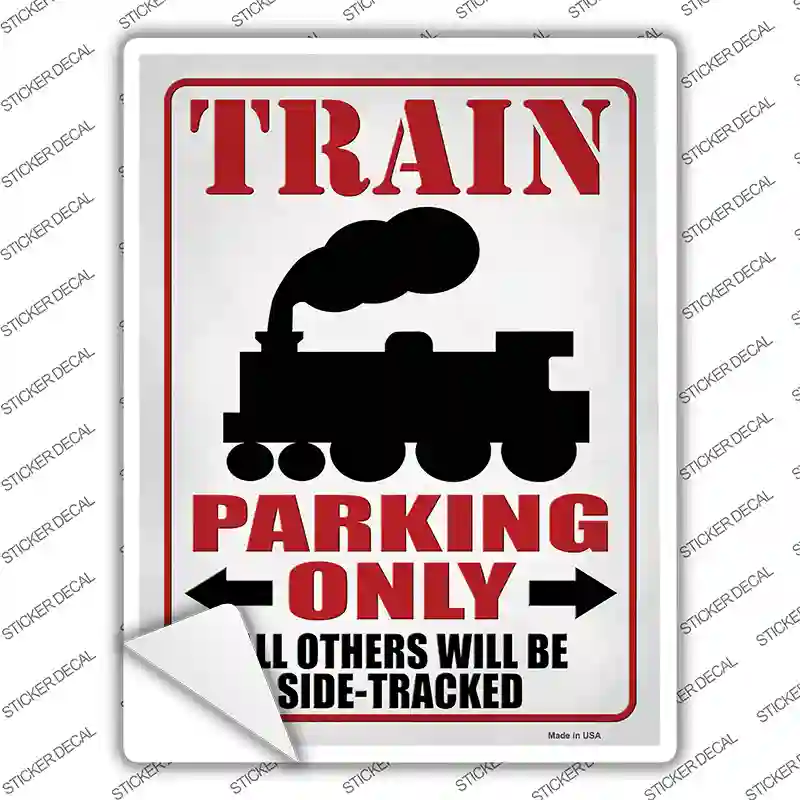 Train Parking Only Novelty Rectangle Sticker Decal