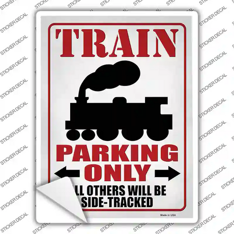 Train Parking Only Novelty Rectangle Sticker Decal