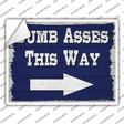 Dumb Asses This Way Right Novelty Rectangle Sticker Decal