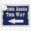 Dumb Asses This Way Left Novelty Rectangle Sticker Decal
