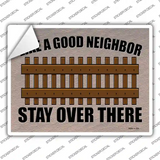Like a Good Neighbor Novelty Rectangle Sticker Decal