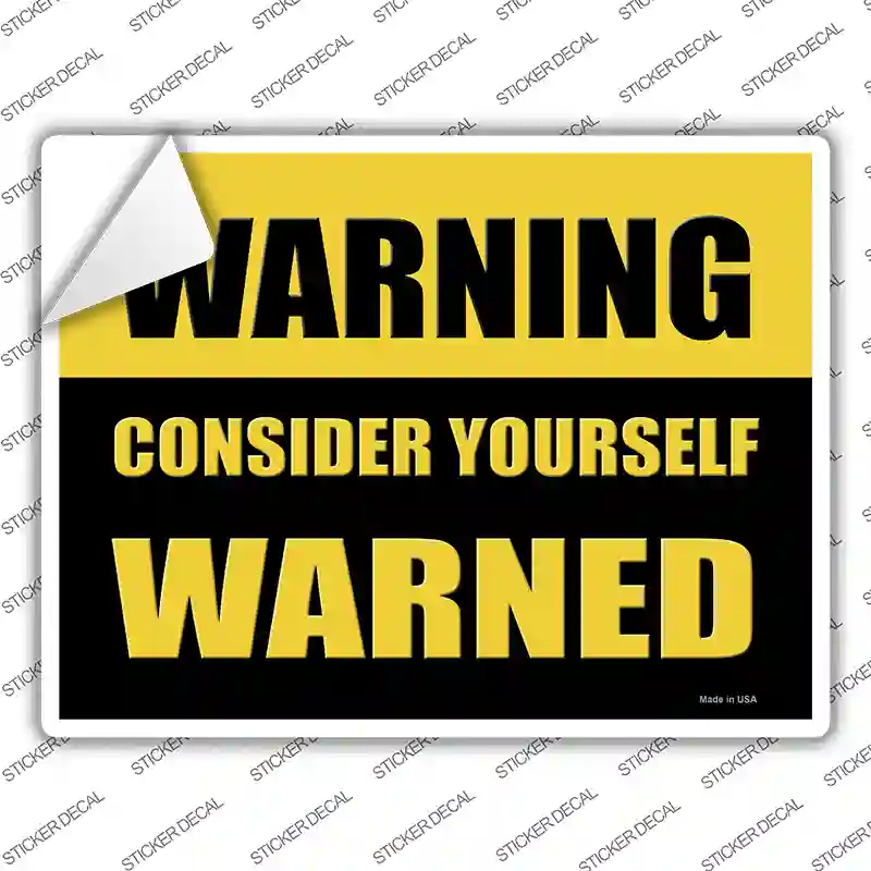 Consider Yourself Warned Novelty Rectangle Sticker Decal