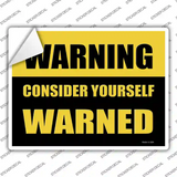 Consider Yourself Warned Novelty Rectangle Sticker Decal