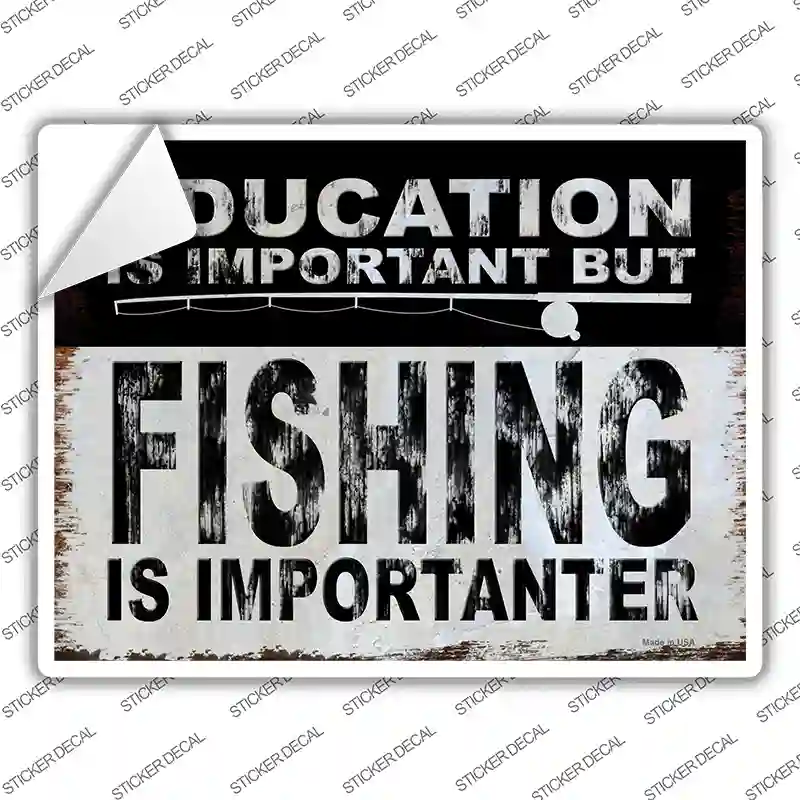Fishing is Importanter Novelty Rectangle Sticker Decal