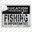 Fishing is Importanter Novelty Rectangle Sticker Decal