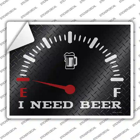 I Need Beer Novelty Rectangle Sticker Decal