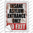 Insane Asylum Entrance Only Novelty Rectangle Sticker Decal
