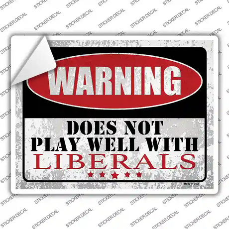 Does Not Play Well with Liberals Novelty Rectangle Sticker Decal