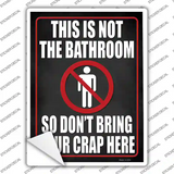 This is Not a Bathroom Novelty Rectangle Sticker Decal