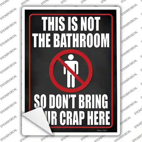 This is Not a Bathroom Novelty Rectangle Sticker Decal