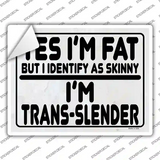 Yes Im Fat Novelty Rectangle Sticker Decal