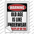 Old Age is like Underwear Novelty Rectangle Sticker Decal