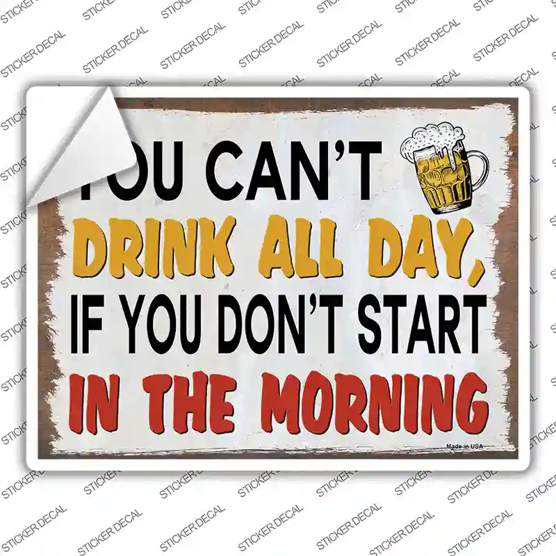 You Cant Drink All Day Novelty Rectangle Sticker Decal