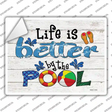 Life is Better by the Pool Novelty Rectangle Sticker Decal