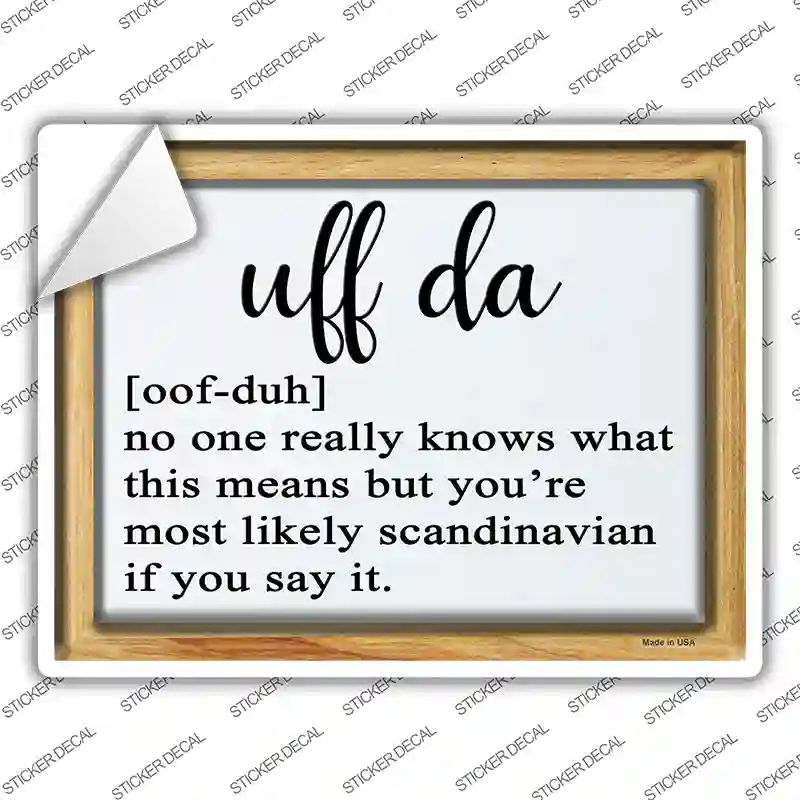 Uff Da Meaning Novelty Rectangle Sticker Decal