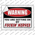 Warning Getting On My Nerves Novelty Rectangular Sticker Decal