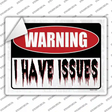 Warning I Have Issues Novelty Rectangular Sticker Decal