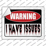 Warning I Have Issues Novelty Rectangular Sticker Decal