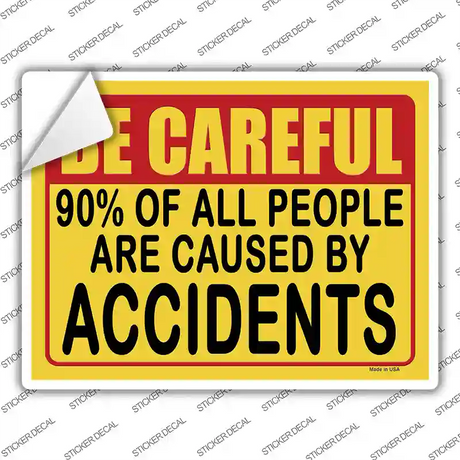 Be Careful Accidents Novelty Rectangular Sticker Decal