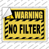 Warning No Filter Novelty Rectangular Sticker Decal