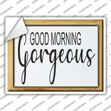 Good Morning Gorgeous Novelty Rectangle Sticker Decal