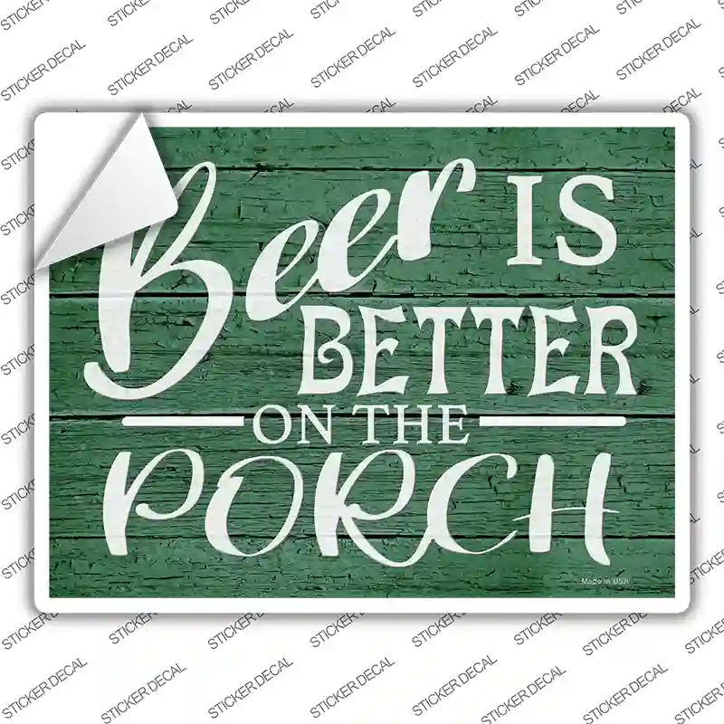 Beer Better On Porch Novelty Rectangle Sticker Decal