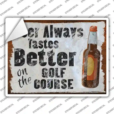 Beer Better On Golf Course Novelty Rectangle Sticker Decal