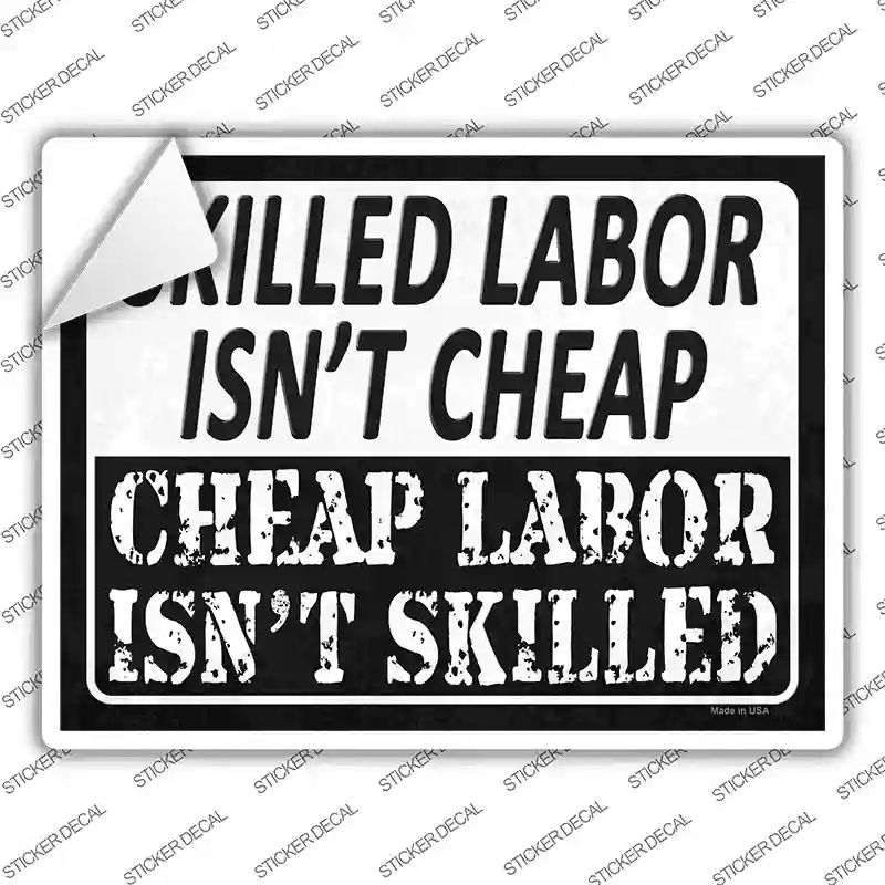 Cheap Labor Skilled Labor Novelty Rectangle Sticker Decal