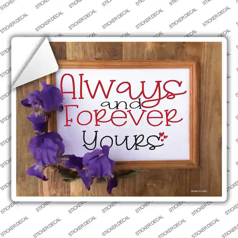 Always And Forever Yours Novelty Rectangle Sticker Decal