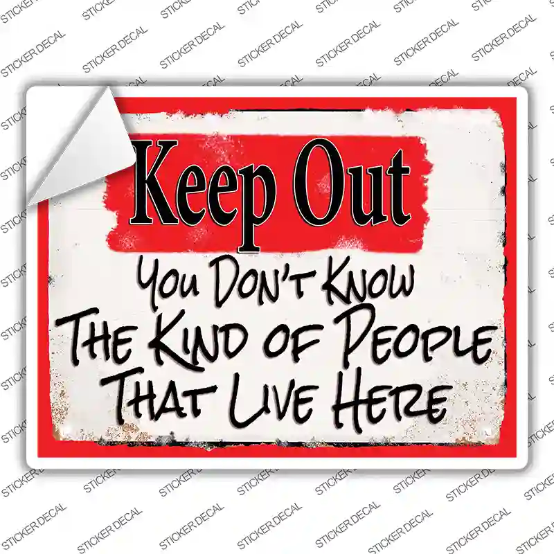 Keep Out People That Live Here Novelty Rectangular Sticker Decal