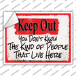 Keep Out People That Live Here Novelty Rectangular Sticker Decal