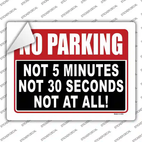 Not At All No Parking Novelty Rectangular Sticker Decal