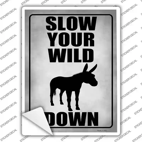 Slow Your Wild Down Novelty Rectangle Sticker Decal