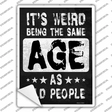 Same Age As Old People Novelty Rectangle Sticker Decal