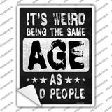 Same Age As Old People Novelty Rectangle Sticker Decal