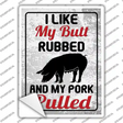 Butt Rubbed Pork Pulled Novelty Rectangle Sticker Decal
