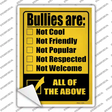Bullies Are All Of The Above Novelty Rectangle Sticker Decal