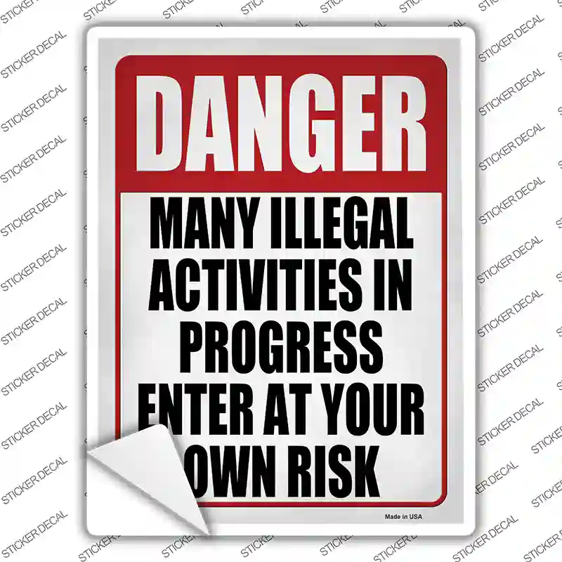 Illegal Activities In Progress Novelty Rectangle Sticker Decal