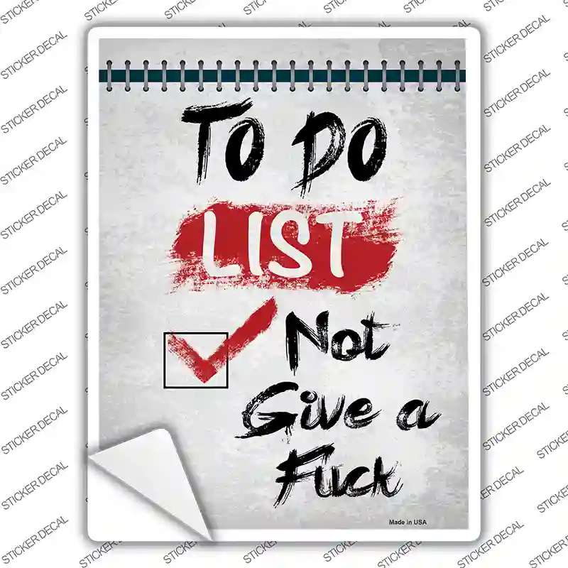 To Do Not Give Novelty Rectangle Sticker Decal