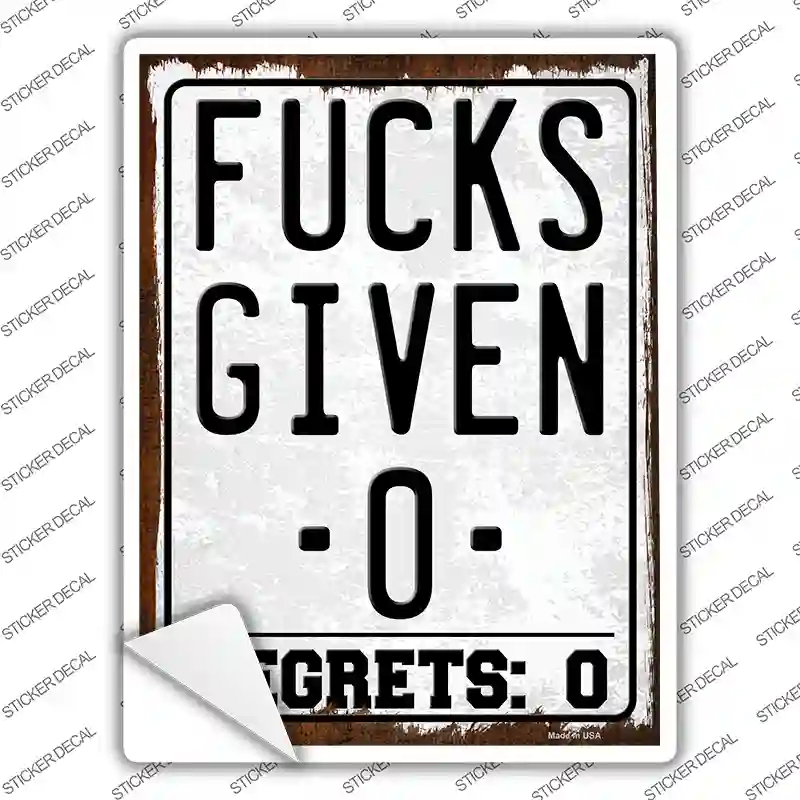 Given Zero Regrets Zero Novelty Rectangle Sticker Decal