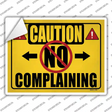 Caution No Complaining Novelty Rectangle Sticker Decal