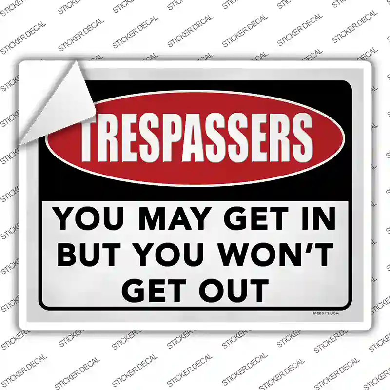 You May Get In Wont Get Out Novelty Rectangle Sticker Decal