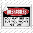 You May Get In Wont Get Out Novelty Rectangle Sticker Decal