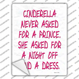 Cinderella Never Asked For A Prince Novelty Rectangle Sticker Decal