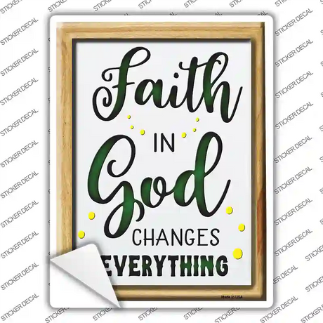 Faith In God Changes Everything Novelty Rectangle Sticker Decal